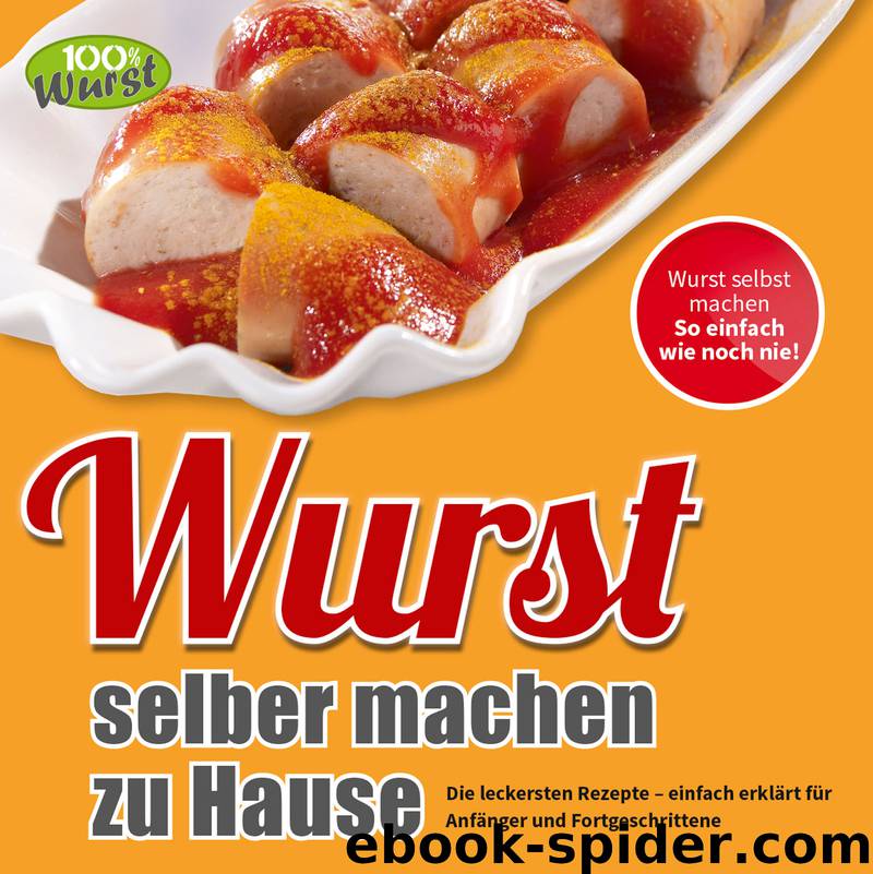 Wurst selber machen zu Hause Die leckersten Rezepte